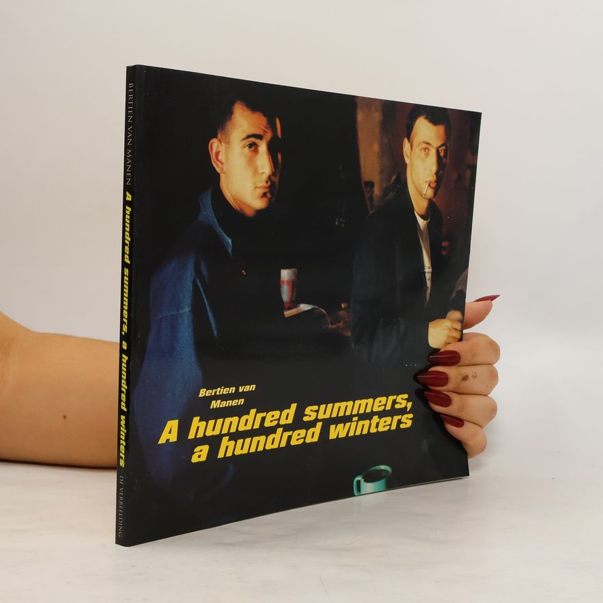 Bertien van Manen A hundred summers, a hundred winters