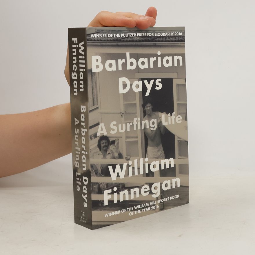 William Finnegan Barbarian days : a surfing life