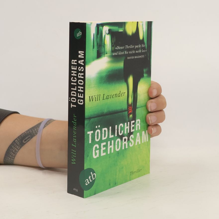 Will Lavender Tödlicher Gehorsam. Thriller