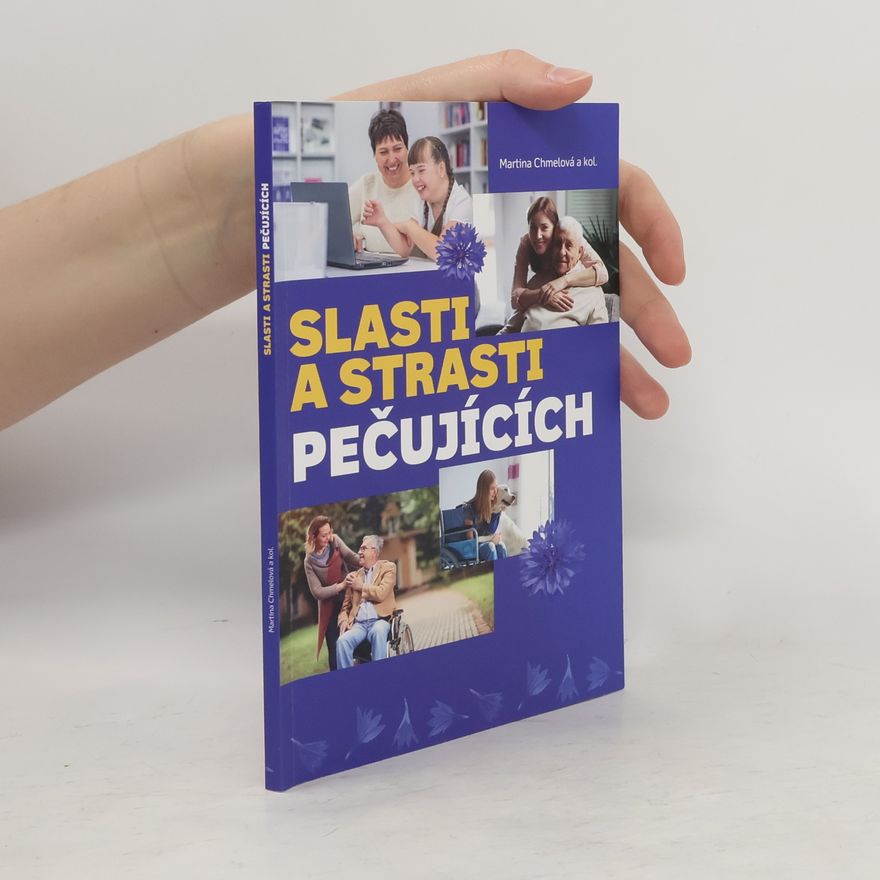 Martina Chmelová Slasti a strasti pečujících