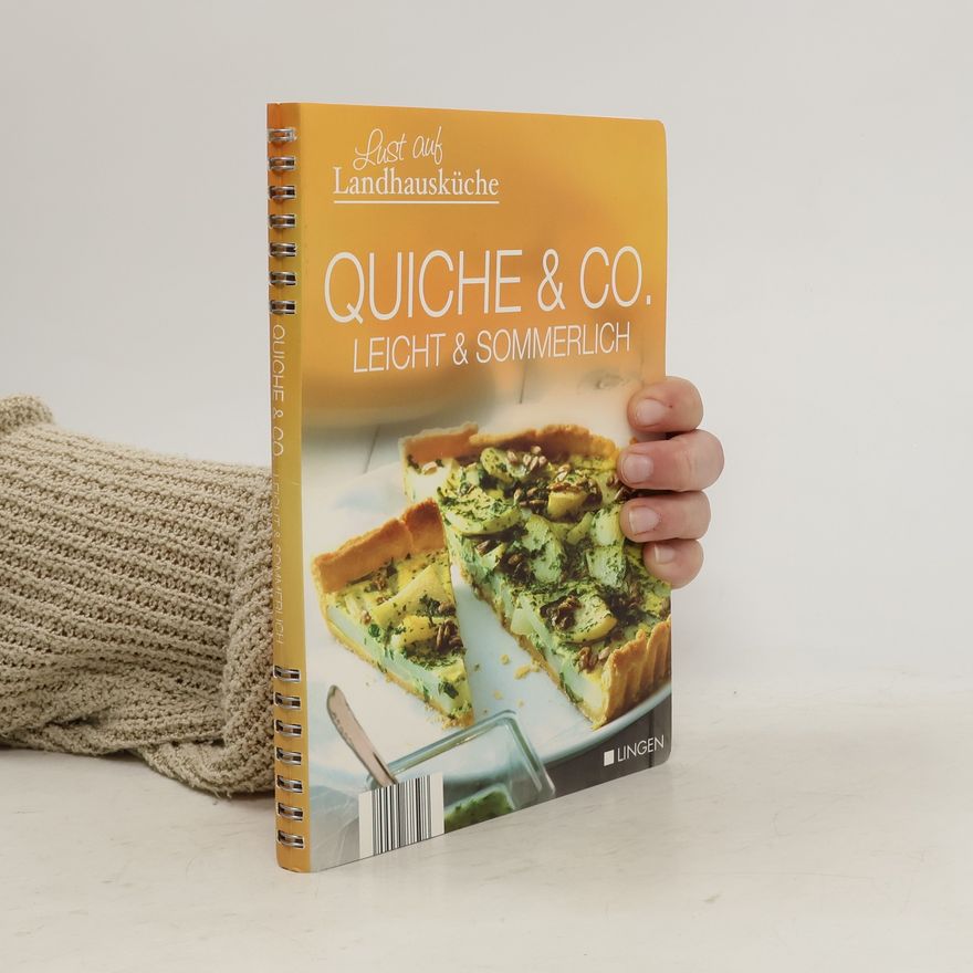Autorenkollektiv Lust auf Landhausküche Quiche & Co, leicht und sommerlich