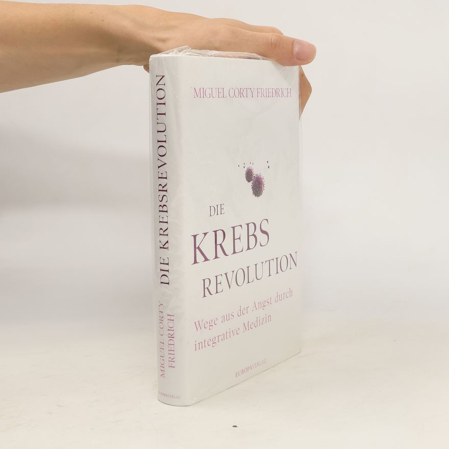 Miguel Corty Friedrich Die Krebsrevolution