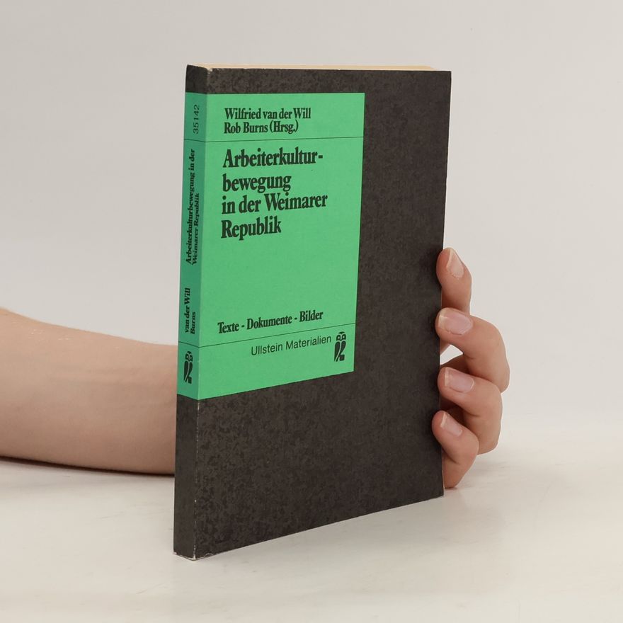 Wilfried van der Will Arbeiterkulturbewegung in der Weimarer Republik
