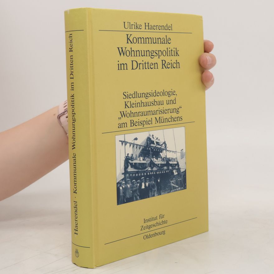 Ulrike Haerendel Kommunale Wohnungspolitik im Dritten Reich