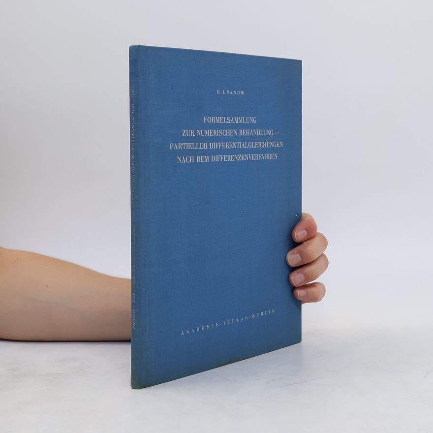 Dmitrij J. Panow Formelsammlung zur numerischen Behandlung partieller Differentialgleichungen nach dem Differenzenverfahren