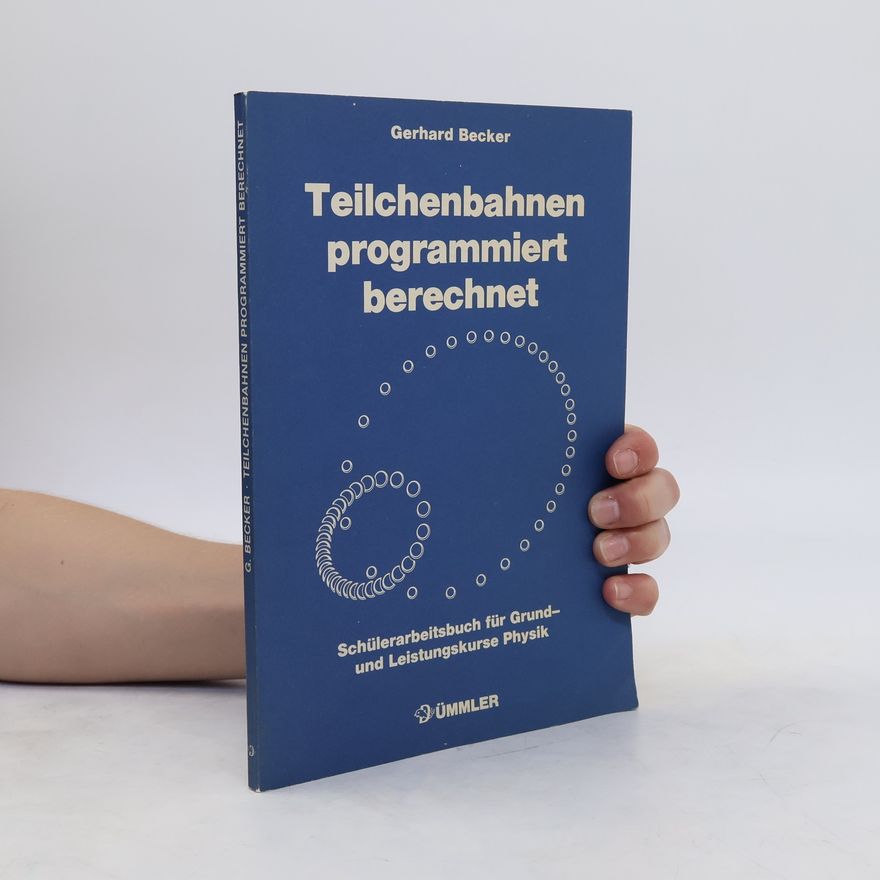 Gerhard Becker Teilchenbahnen programmiert berechnet