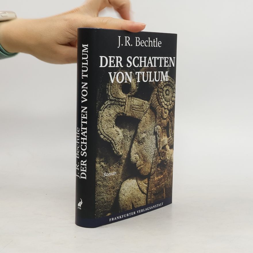 J. R. Bechtle Der Schatten von Tulum