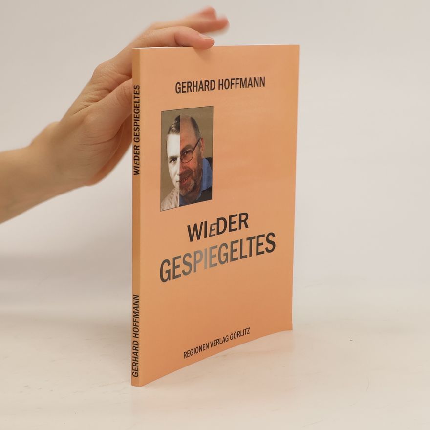Gerhard Hoffmann Wieder Gespiegeltes
