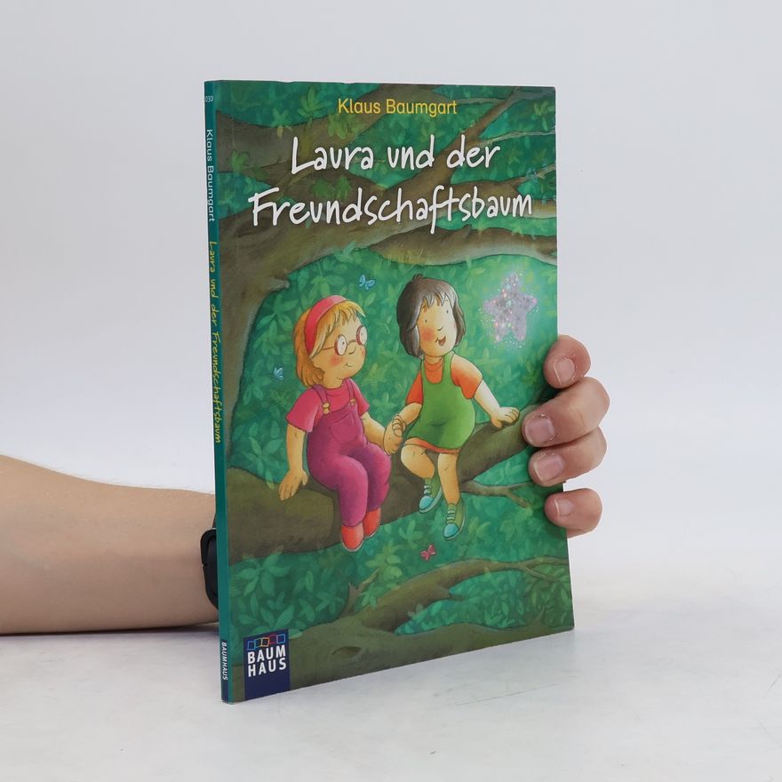 Klaus Baumgart Laura und der Freundschaftsbaum