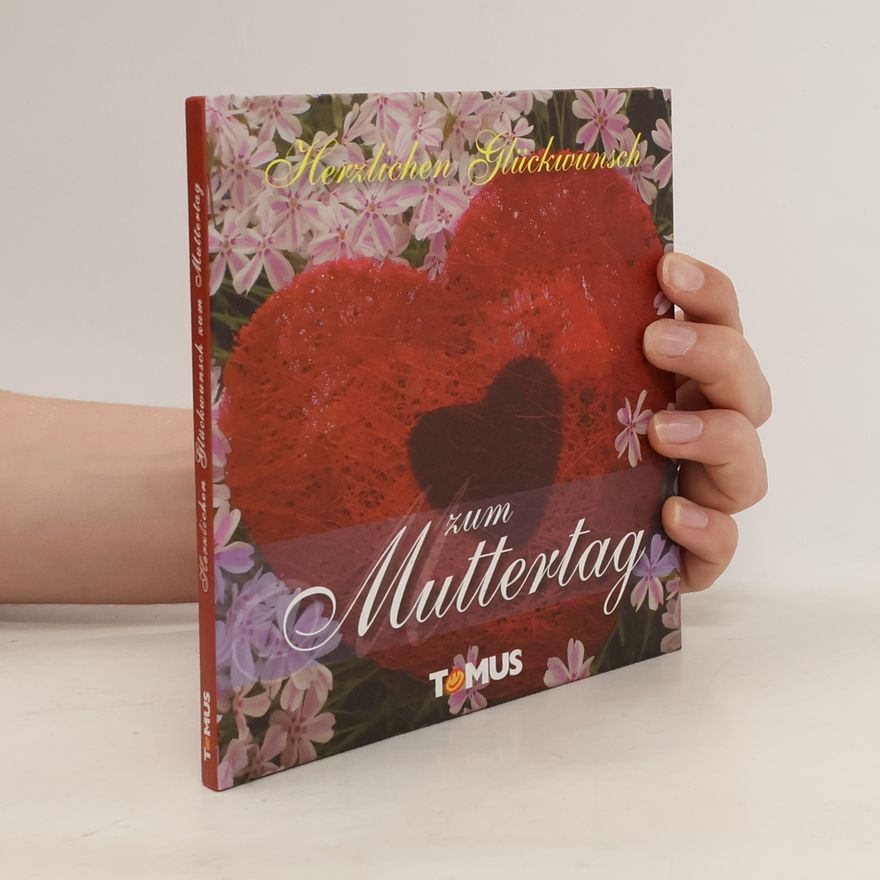 Autorenkollektiv Herzlichen Glückwunsch zum Muttertag