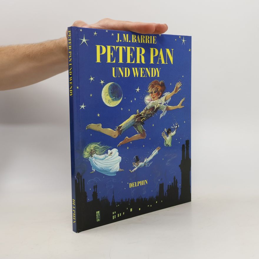 J. M. Barrie Peter Pan und Wendy