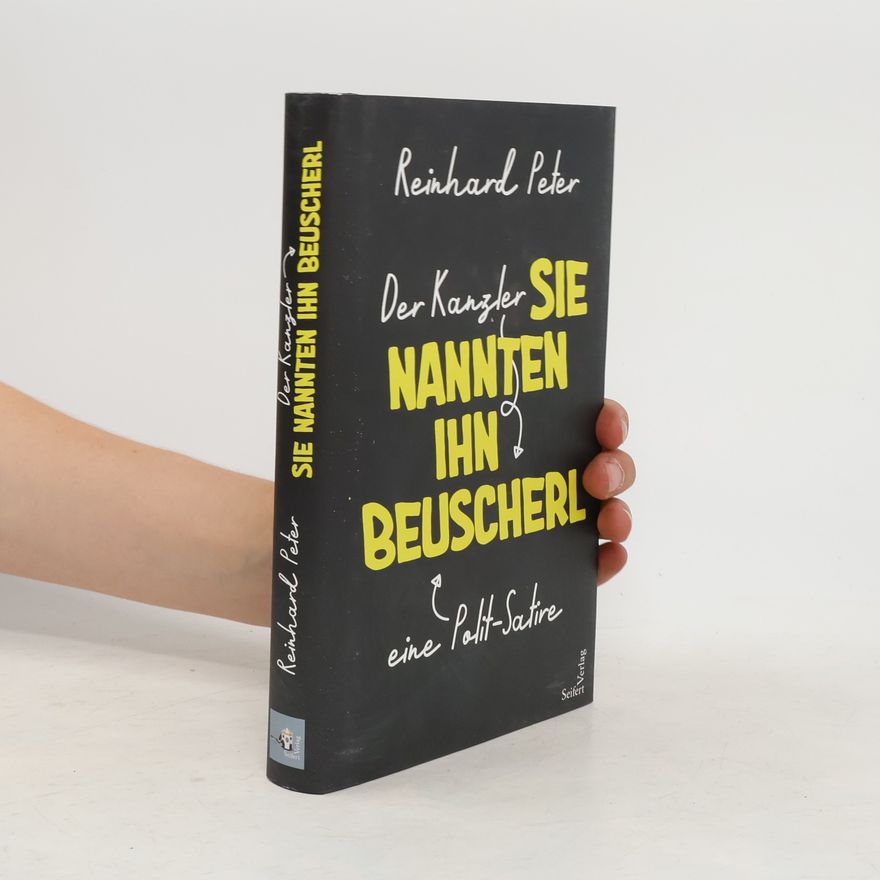 Peter-Reinhard Wasmund Der Kanzler. Sie nannten ihn Beuscherl.