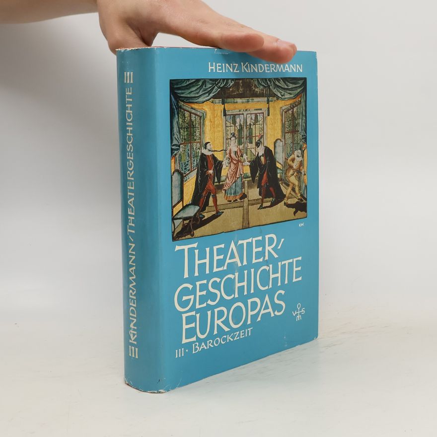 Heinz Kindermann Theatergeschichte Europas III.