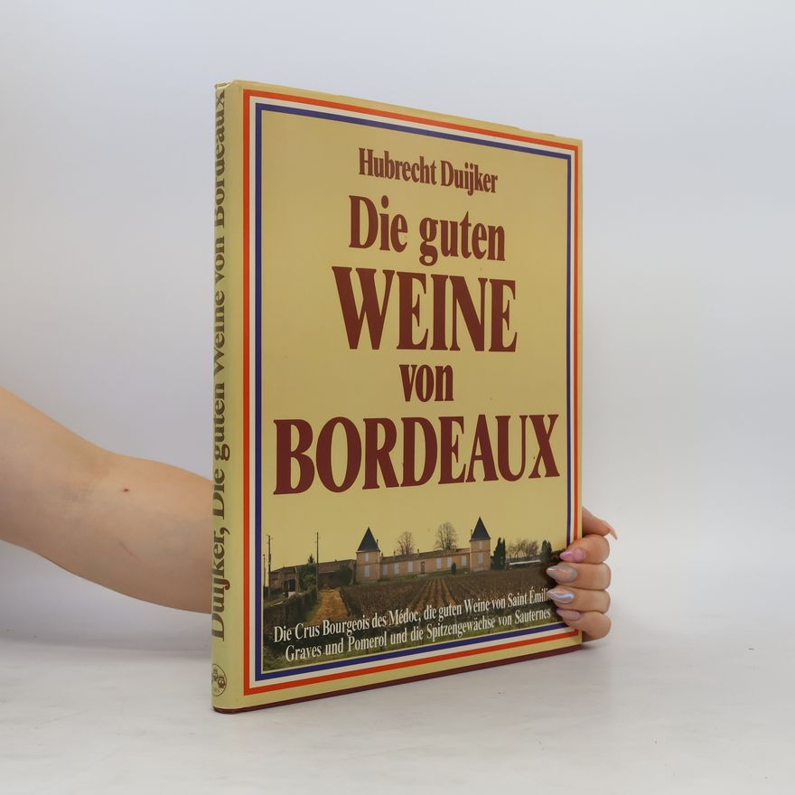 Hubrecht Duijker Die guten Weine von Bordeaux