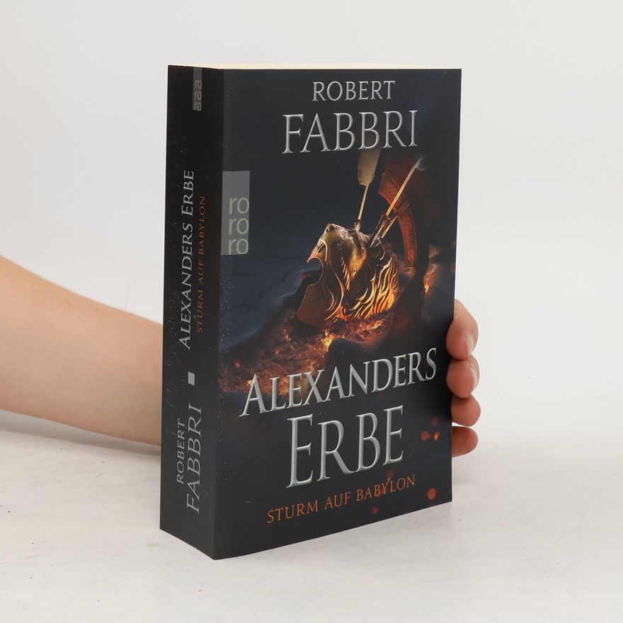 Robert Fabbri Alexanders Erbe: Sturm auf Babylon