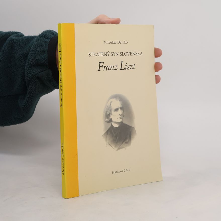 Autorenkollektiv Stratený syn Slovenska Franz Liszt