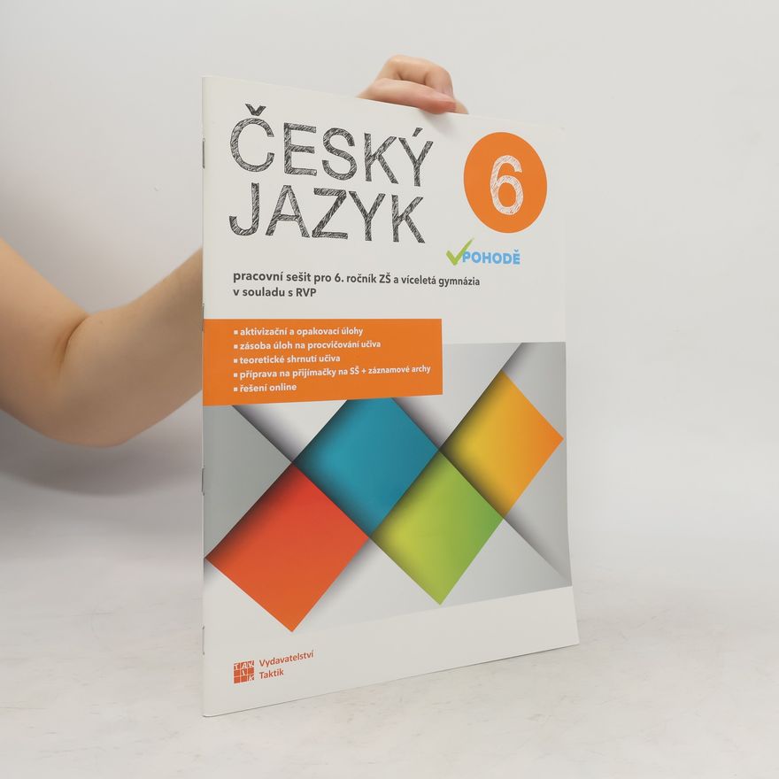 Kolektív autorov Český jazyk v pohodě 6 : pracovní sešit pro 6. ročník ZŠ a víceletá gymnázia : v souladu s RVP