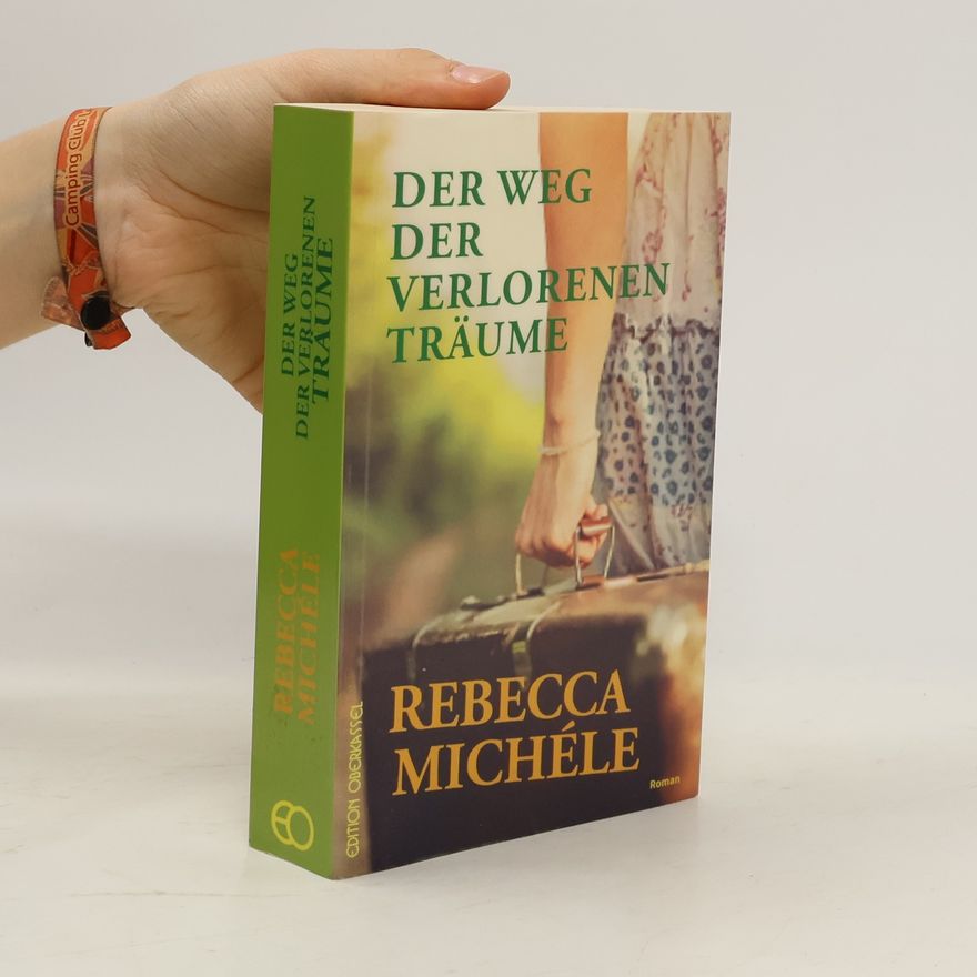 Rebecca Michéle Der Weg der verlorenen Träume