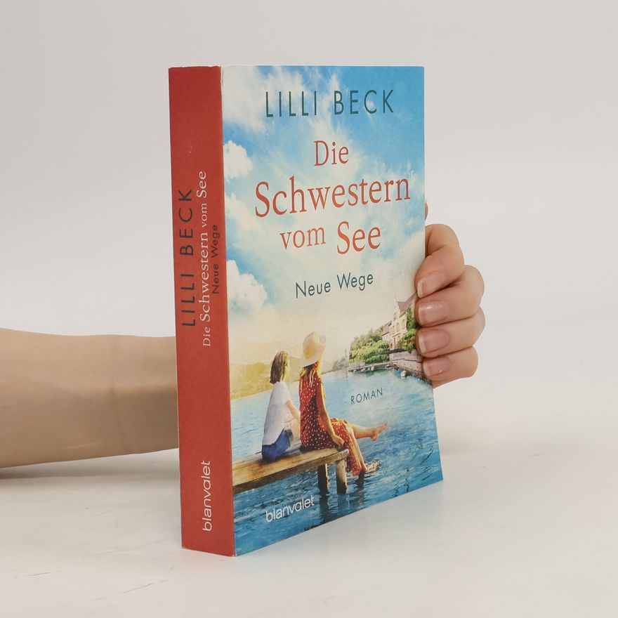 Lilli Beck Die Schwestern vom See - Neue Wege