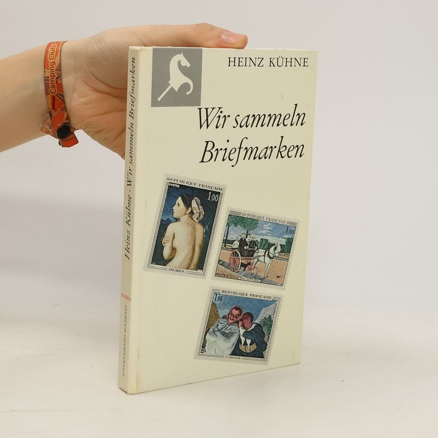 Heinz Kühne Wir sammeln Briefmarken