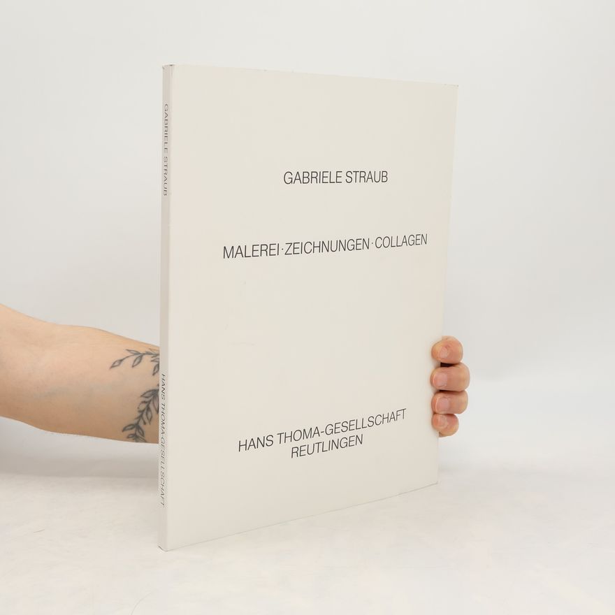 Gabriele Straub Malerei, Zeichnungen, Collagen