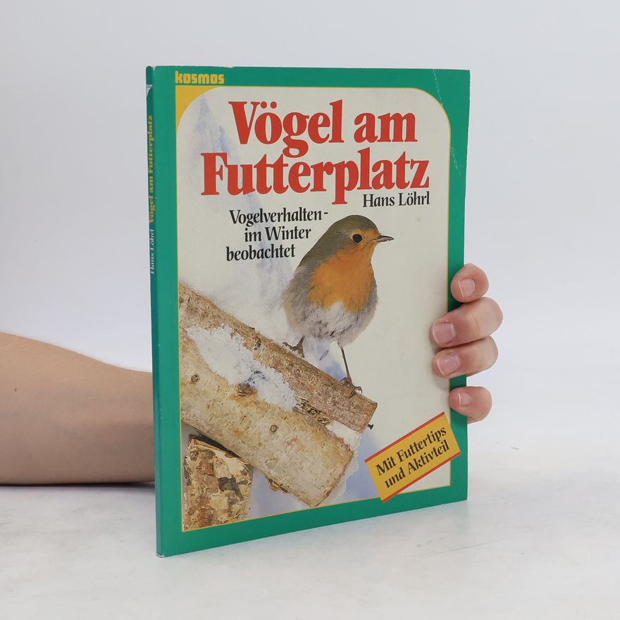 Hans Löhrl Vögel am Futterplatz