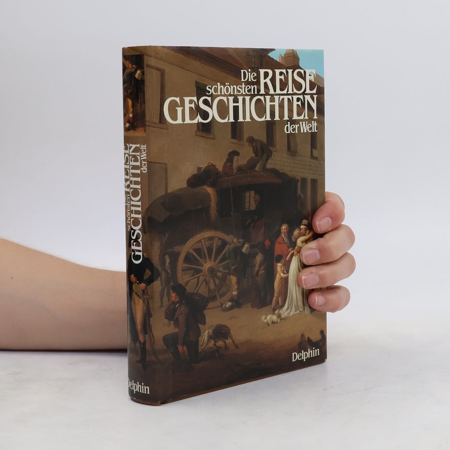Autorenkollektiv Die schönsten Reisegeschichten der Welt