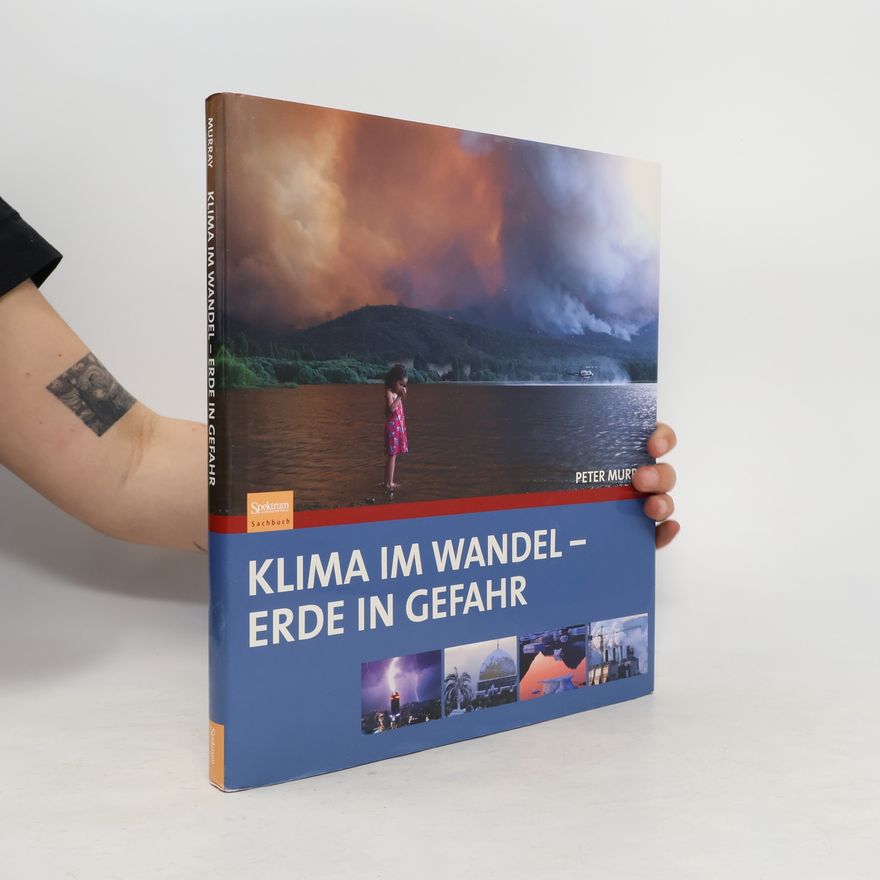 Peter Murray Klima im Wandel - Erde in Gefahr
