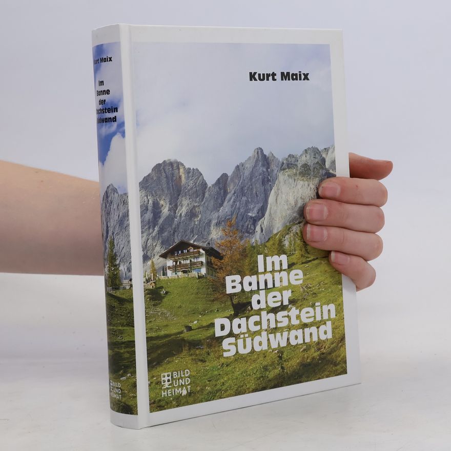 Kurt Maix Im Banne der Dachstein Südwand