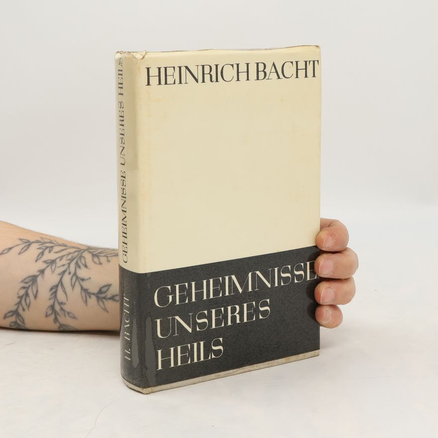 Heinrich Bacht Geheimnisse unseres Heils