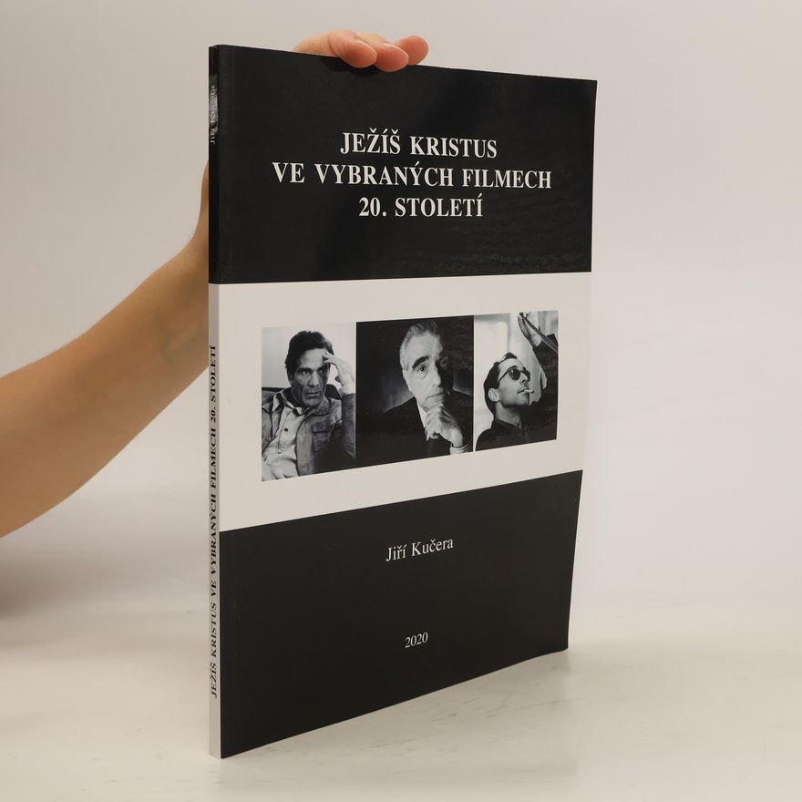 Jiří Kučera Ježíš Kristus ve vybraných filmech 20. století