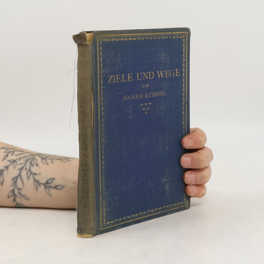 Joseph Kühnel Ziele und Wege