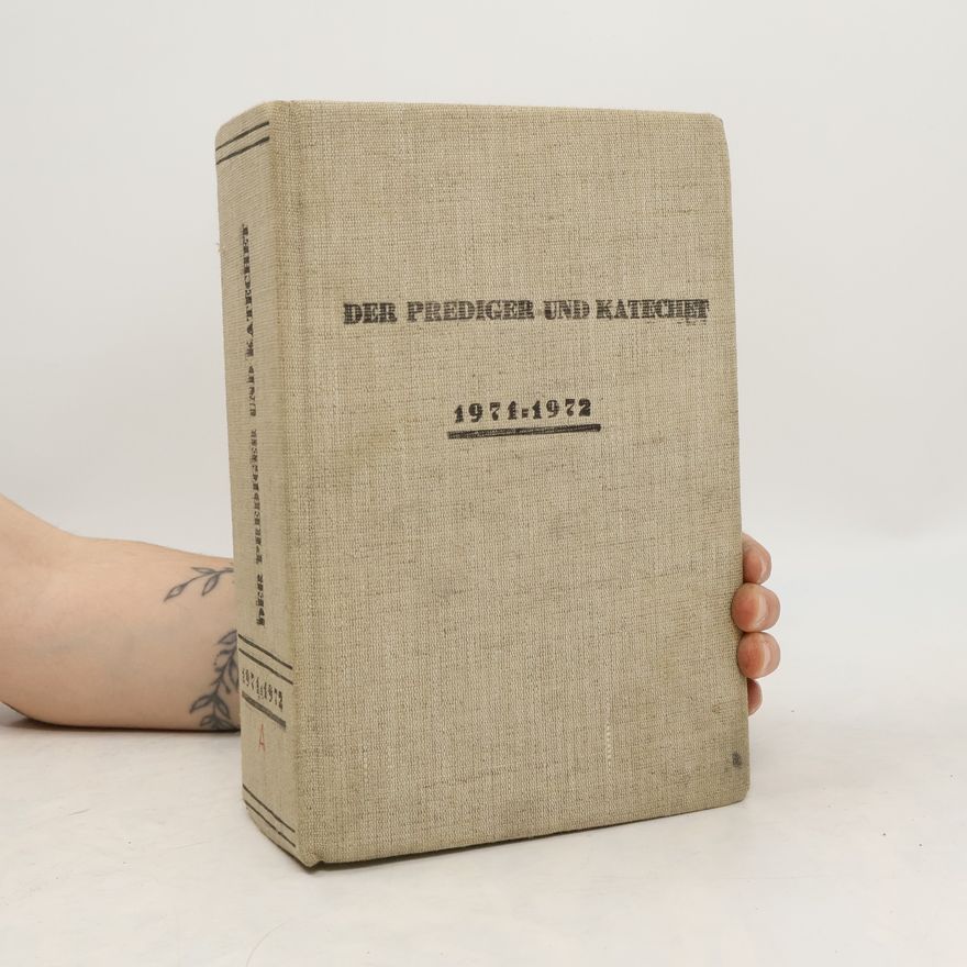 Autorenkollektiv Der Prediger und Katechet 111. Jahrgang. Dezember 1971 bis November 1972