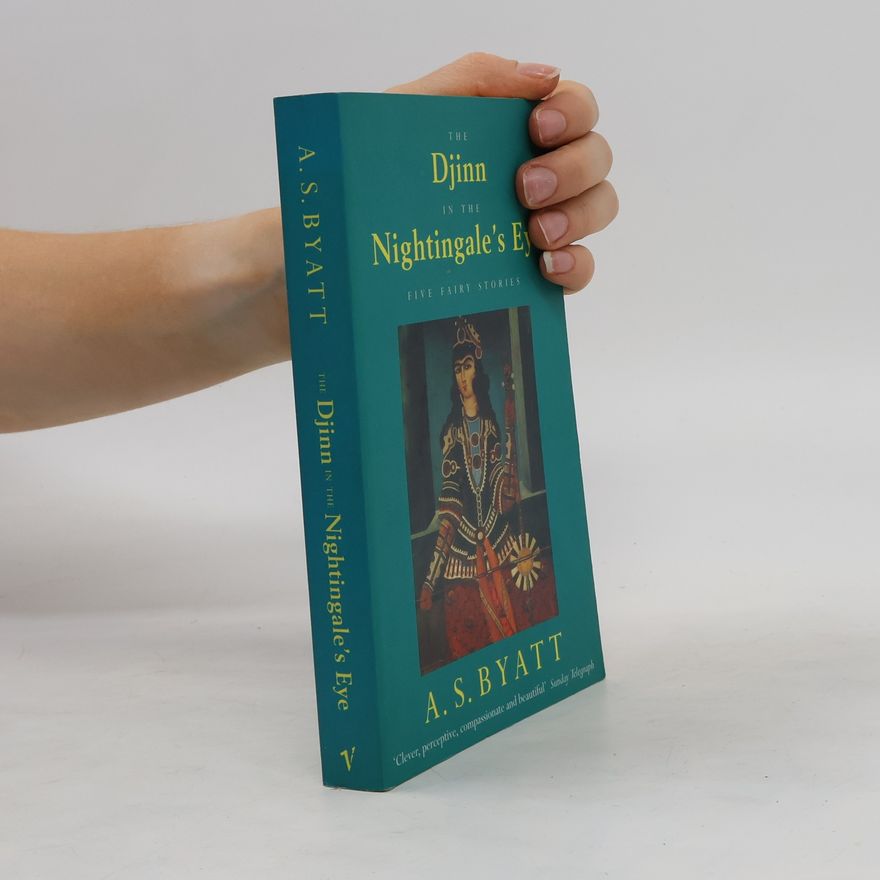 A. S. Byatt The Djinn In The Nightingale's Eye