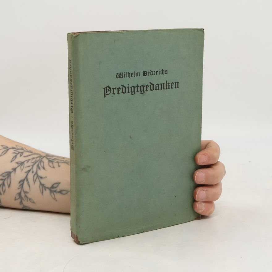 Wilhelm Dederichs Predigtgedanken
