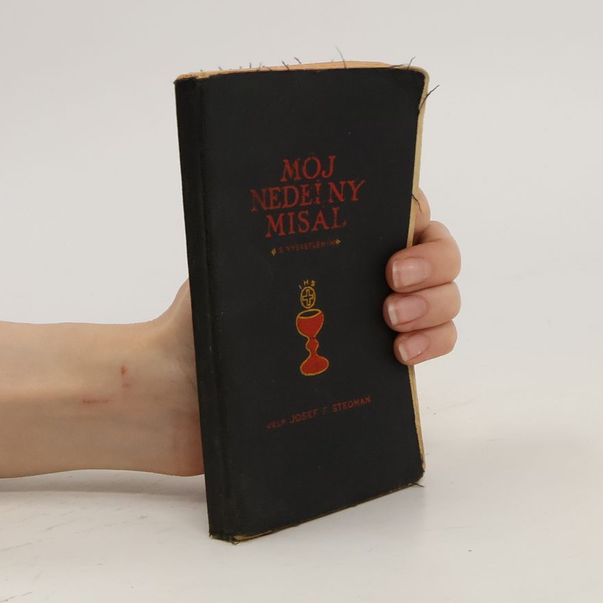 Joseph F. Stedman Môj nedeľny misál pre zjednodušeny spôsob sledovania omše