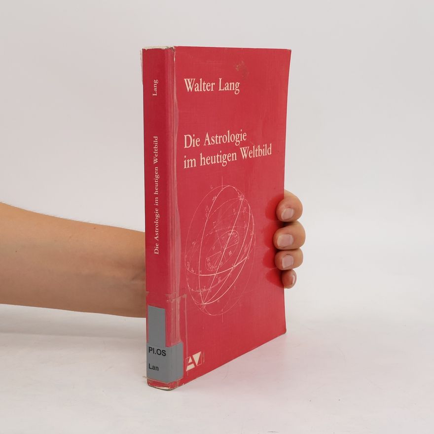 Walter Lang Die Astrologie im heutigen Weltbild
