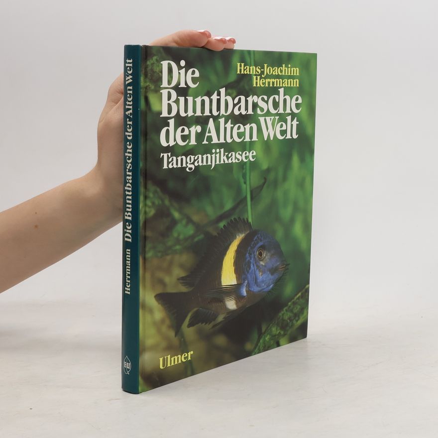 Wolf-Joachim Herrmann Die Buntbarsche der alten Welt
