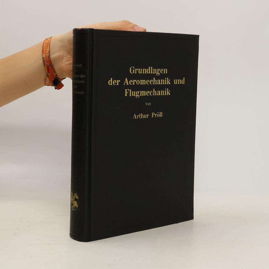 Arthur Pröll Grundlagen der Aeromechanik und Flugmechanik