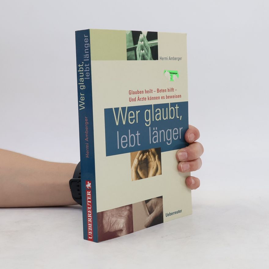 Hermi Amberger Wer glaubt, lebt länger