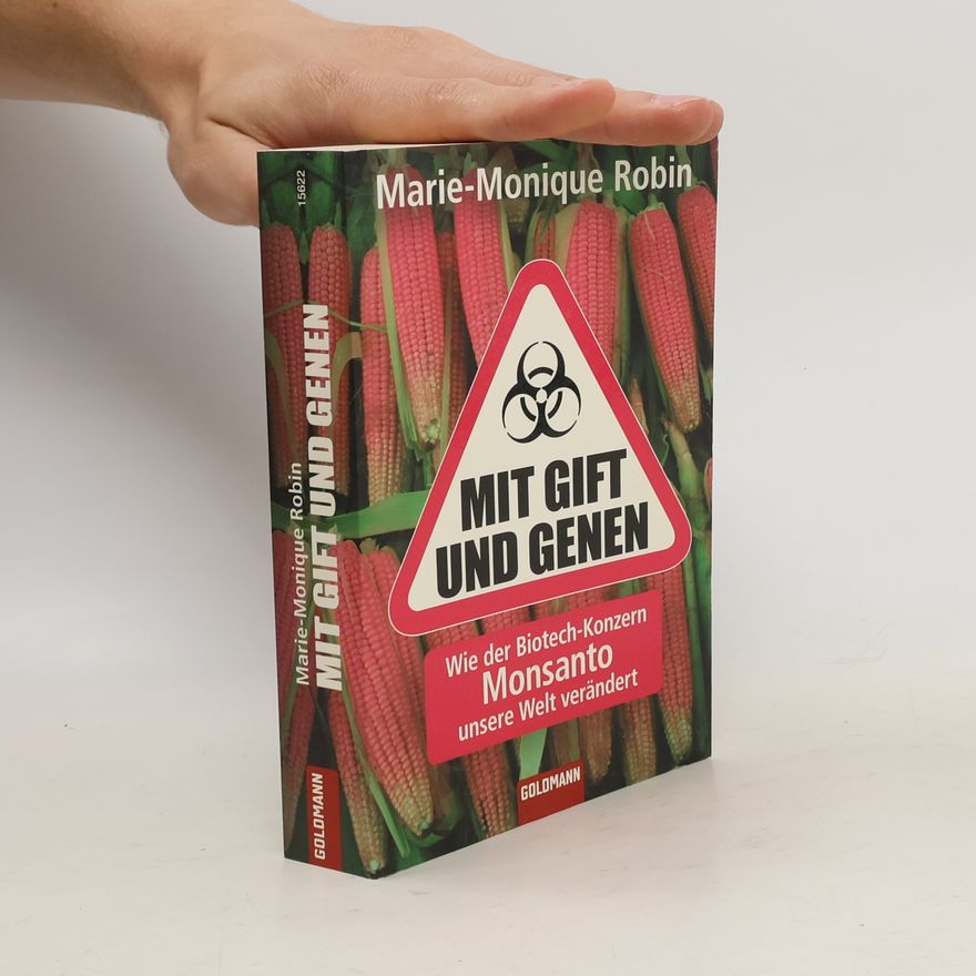 Marie-Monique Robin Mit Gift und Genen