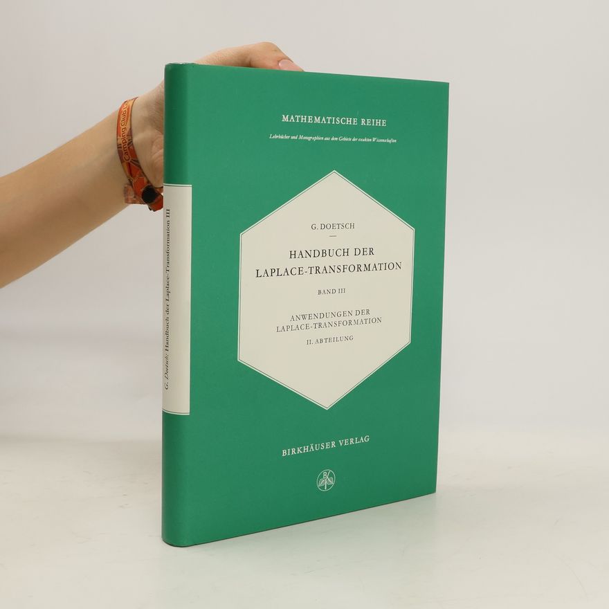 Gustav Doetsch Handbuch der Laplace-Transformation III. Anwendungen der Laplace-Transformation