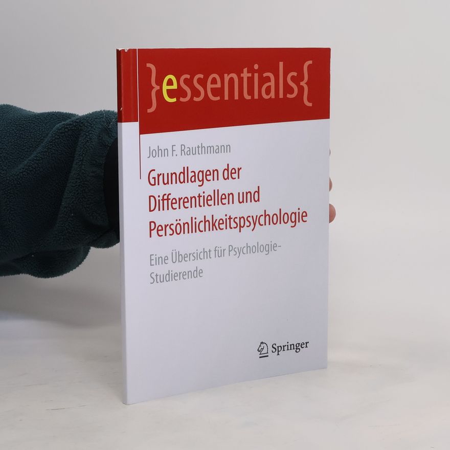 John F. Rauthmann Grundlagen der Differentiellen und Persönlichkeitspsychologie