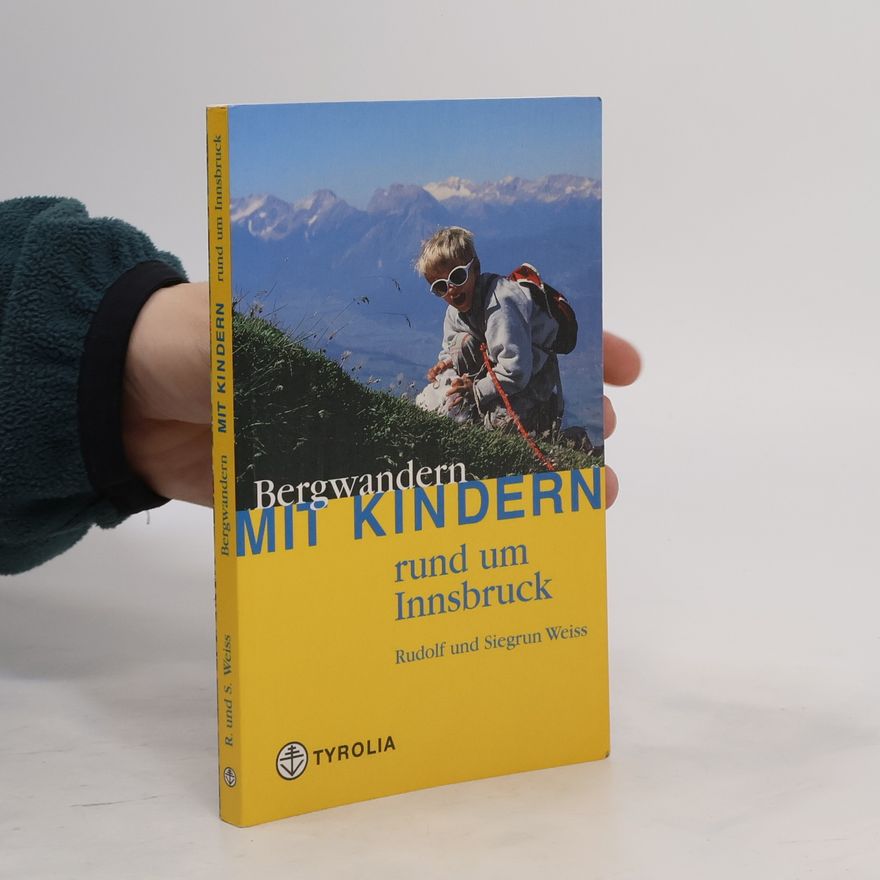 Rudolf Weiß Bergwandern mit Kindern rund um Innsbruck