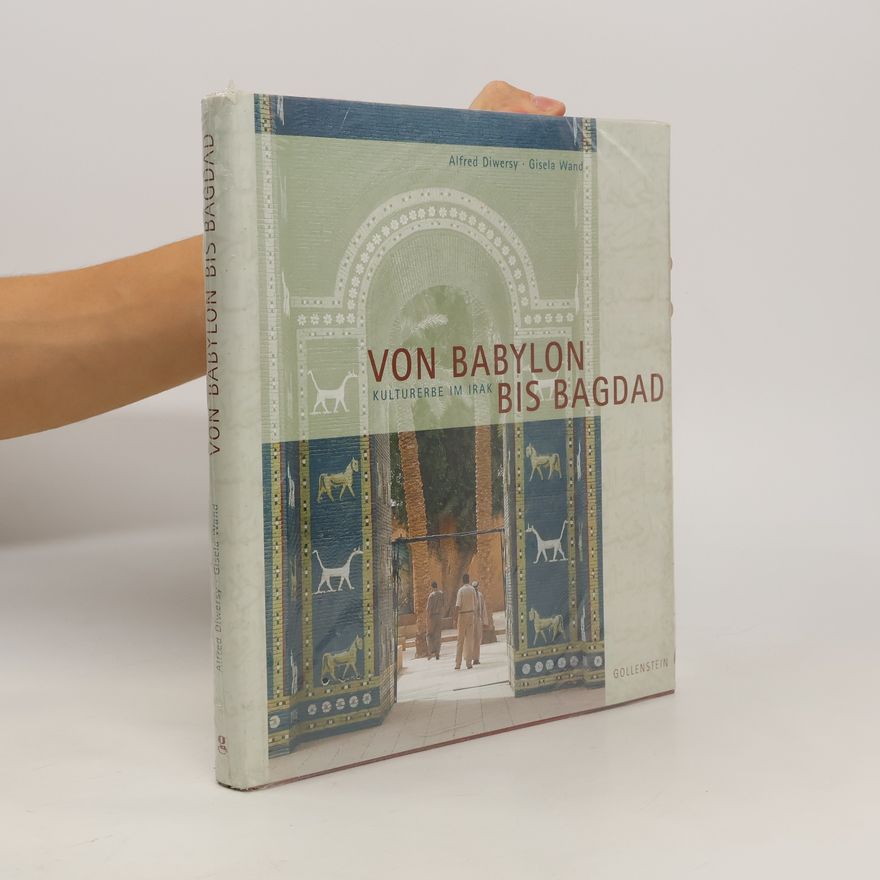 Alfred Diwersy Von Babylon bis Bagdad