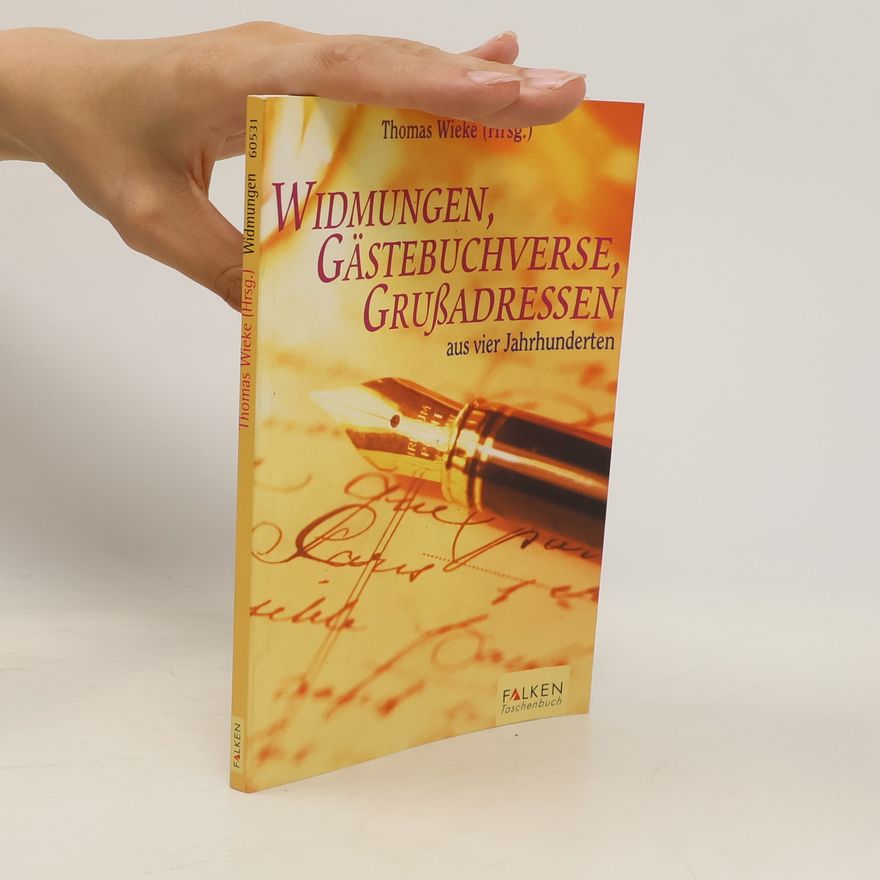 Various authors Widmungen, Gästebuchverse, Grussadressen aus vier Jahrhunderten