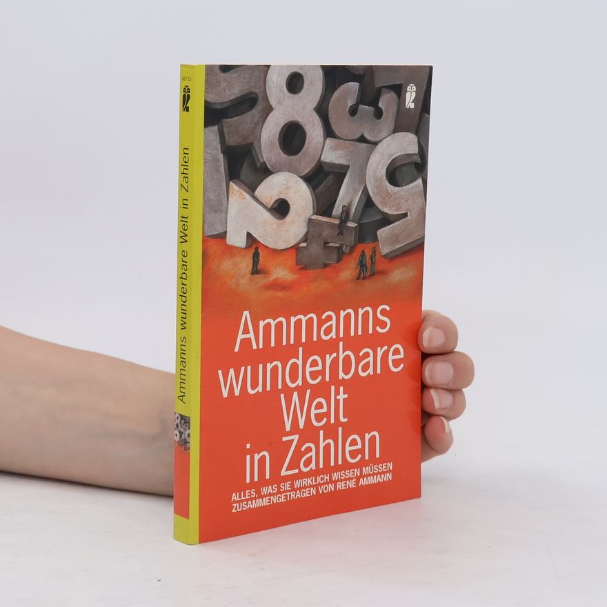 Rene Ammann Ammanns wunderbare Welt in Zahlen