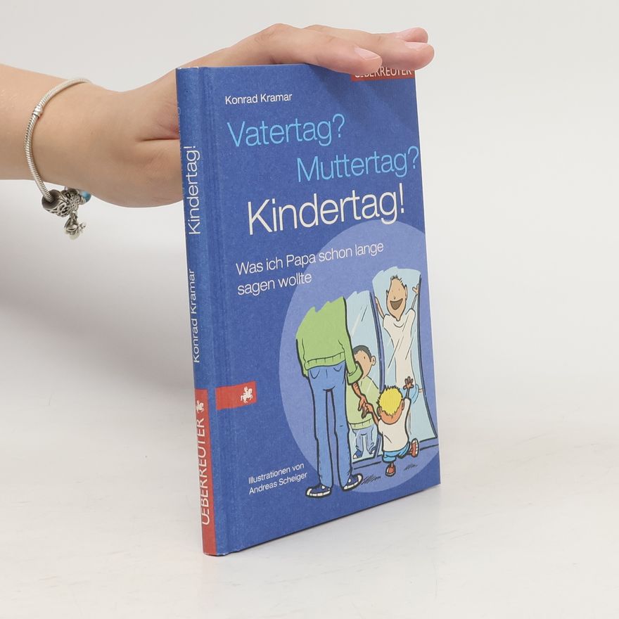 Konrad Kramar Vatertag? Muttertag? Kindertag?