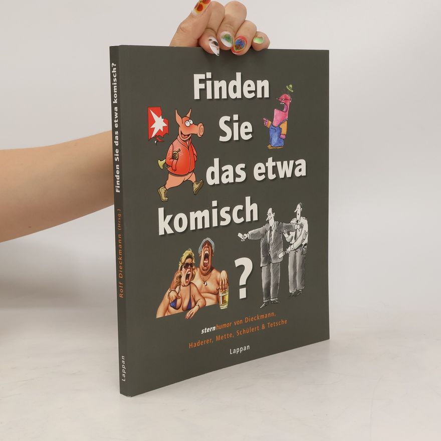Rolf Dieckmann Finden Sie das etwa komisch?