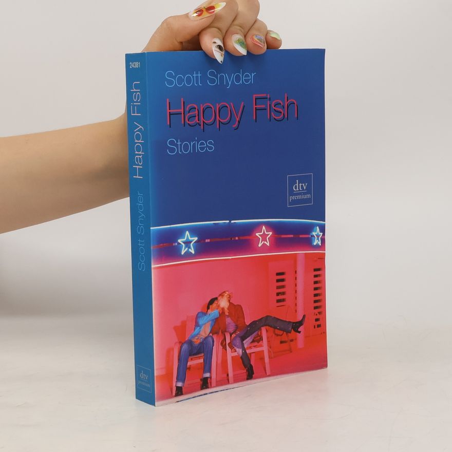 Scott Snyder Happy Fish. Erzählungen
